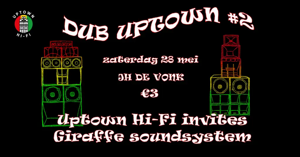 DUB UPTOWN #2 Invites Giraffe Sound