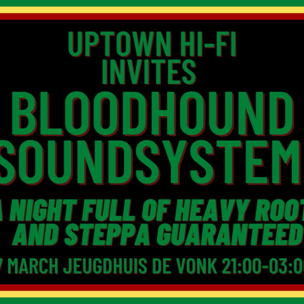 DUB UPTOWN #4: Invites Bloodhound Soundsystem