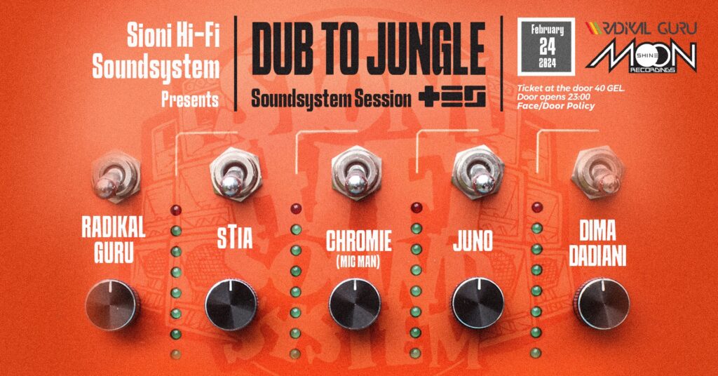 Sioni Hi-Fi Soundsystem takeover Version 09-Radikal Guru | sTia | CHROMIE |Dima Dadiani |Juno Q Beat