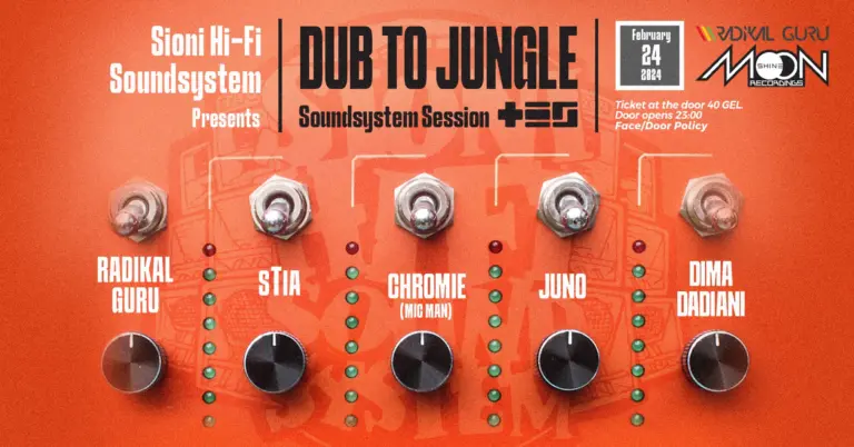 Sioni Hi-Fi Soundsystem takeover Version 09-Radikal Guru | sTia | CHROMIE |Dima Dadiani |Juno Q Beat
