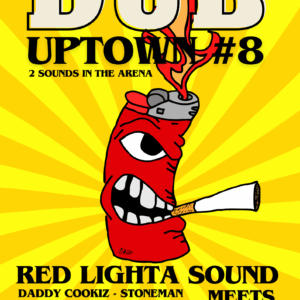 Dub Uptown #8 Invites Red Lighta sound