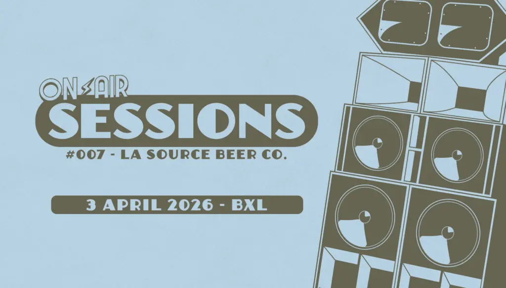 On Air Sessions #007 @ La Source Beer Co. Bruxelles
