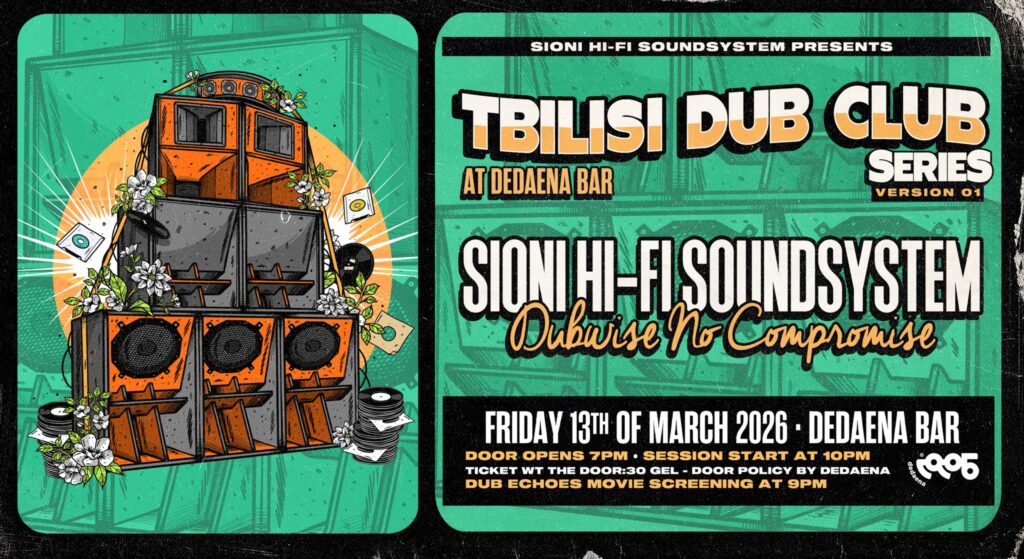 Tbilisi Dub Club series by Sioni Hi-Fi Soundsystem(+Dub Echoes Movie Screening ) at Dedaena Bar