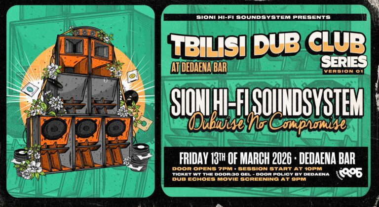 Tbilisi Dub Club series by Sioni Hi-Fi Soundsystem(+Dub Echoes Movie Screening ) at Dedaena Bar